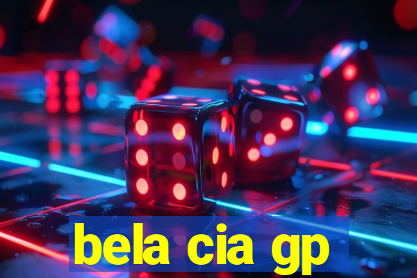 bela cia gp